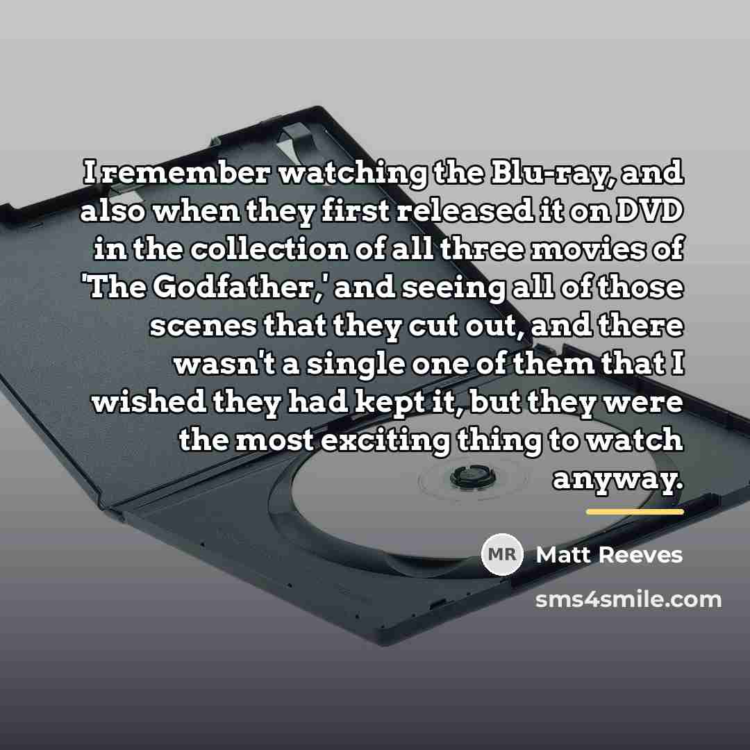 “I remember watching the Blu-ray, and also when they first…” quote by Matt Reeves