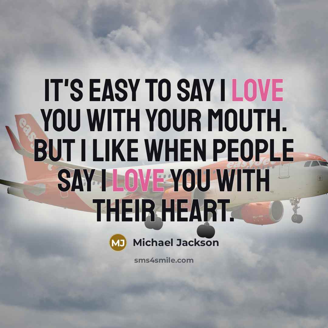 “It's easy to say I love you with your mouth.…” quote by Michael Jackson