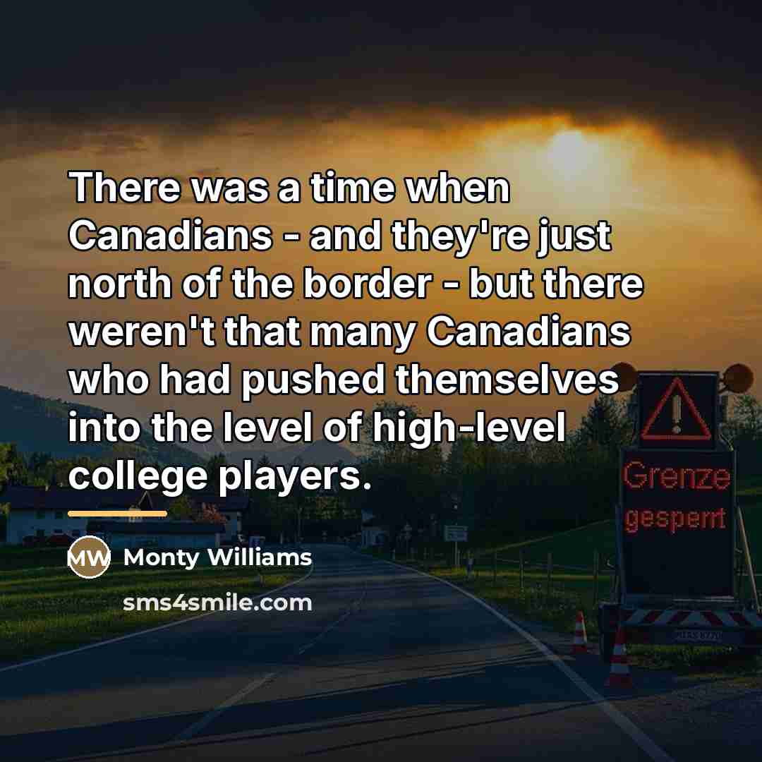 “There was a time when Canadians - and they're just…” quote by Monty Williams