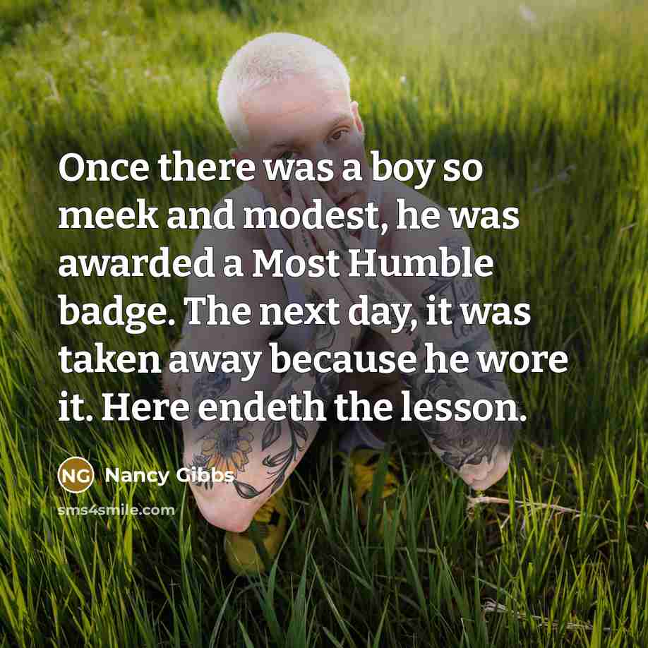 “Once there was a boy so meek and modest, he…” quote by Nancy Gibbs