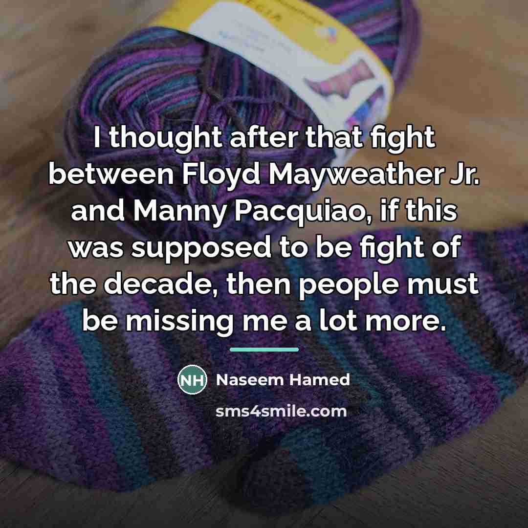 “I thought after that fight between Floyd Mayweather Jr. and…” quote by Naseem Hamed