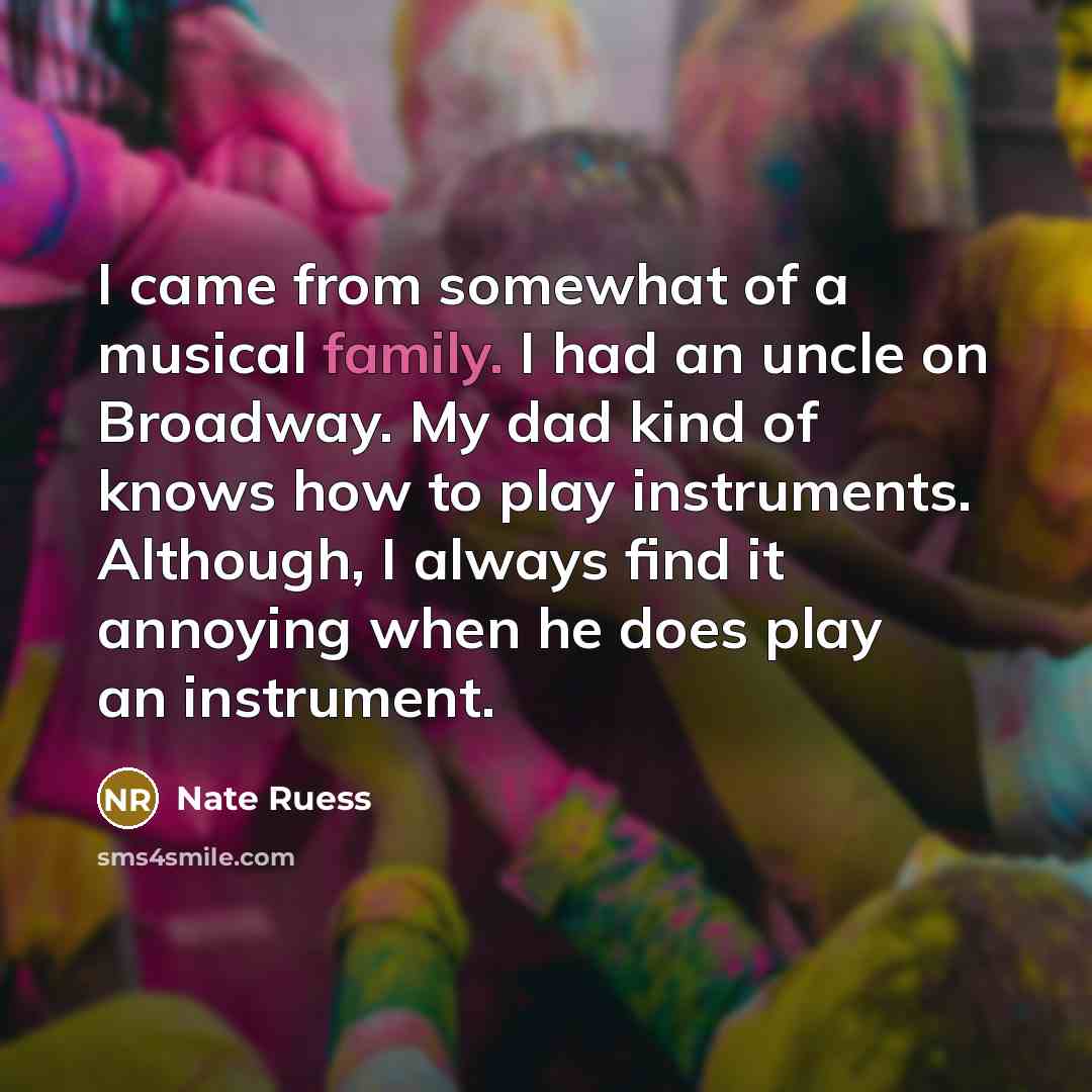 “I came from somewhat of a musical family. I had…” quote by Nate Ruess