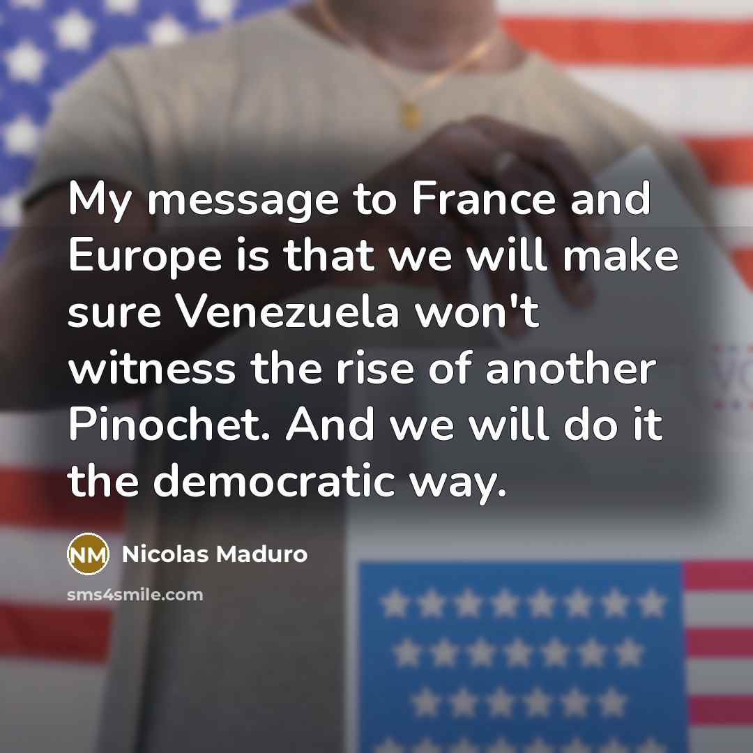 “My message to France and Europe is that we will…” quote by Nicolas Maduro