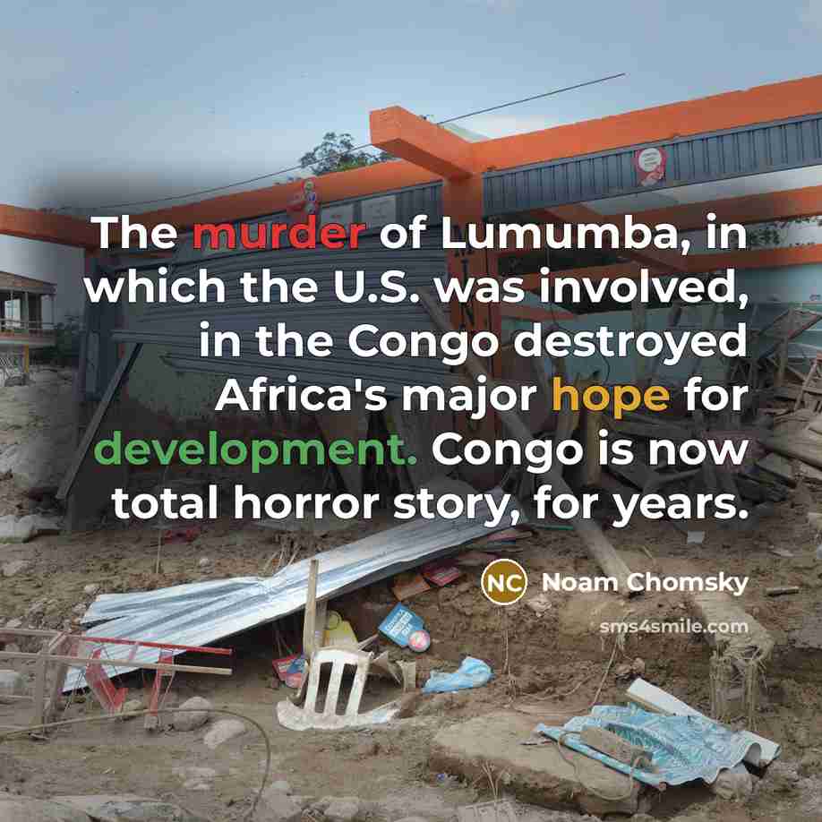 “The murder of Lumumba, in which the U.S. was involved,…” quote by Noam Chomsky