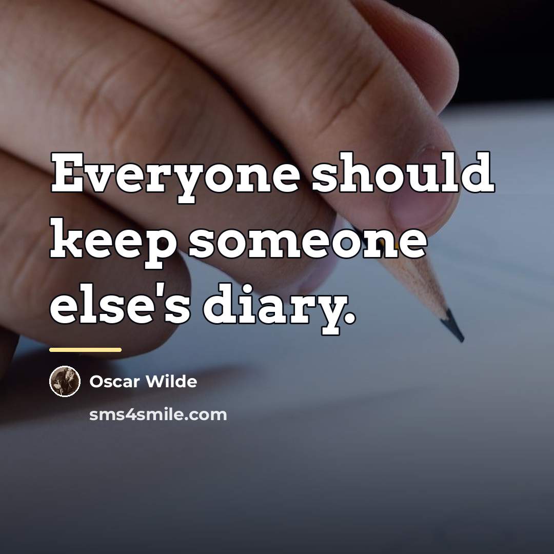 “Everyone should keep someone else's diary.…” quote by Oscar Wilde