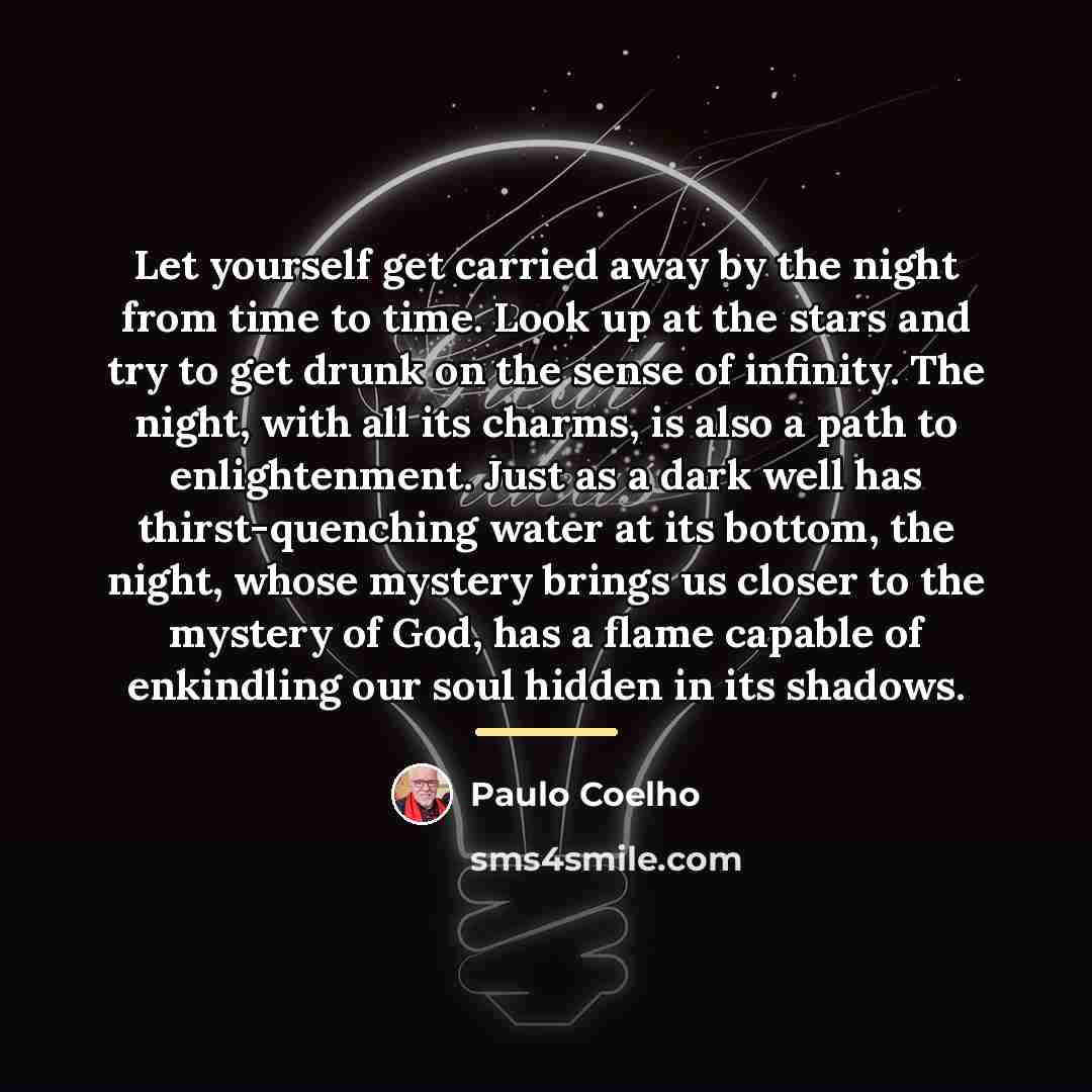 “Let yourself get carried away by the night from time…” quote by Paulo Coelho