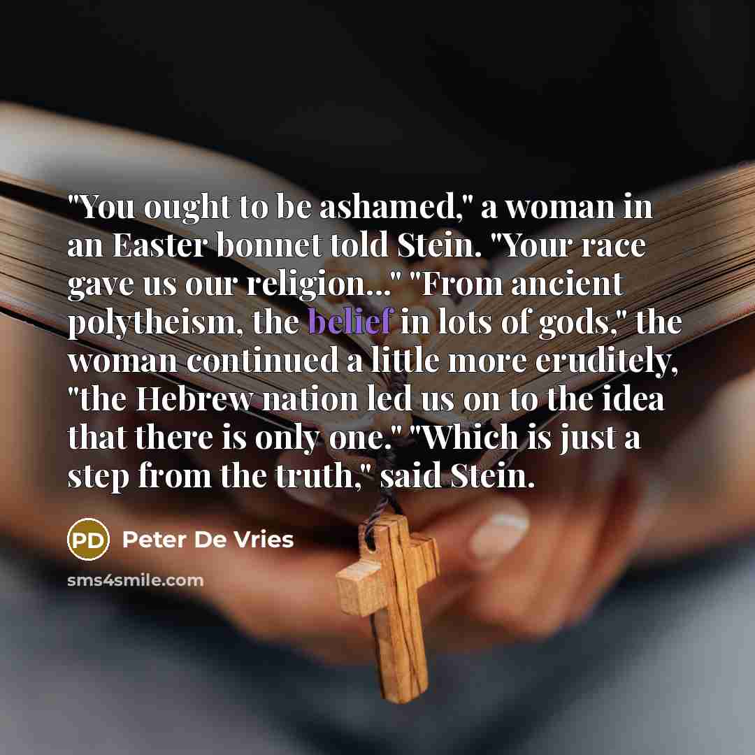 “"You ought to be ashamed," a woman in an Easter…” quote by Peter De Vries
