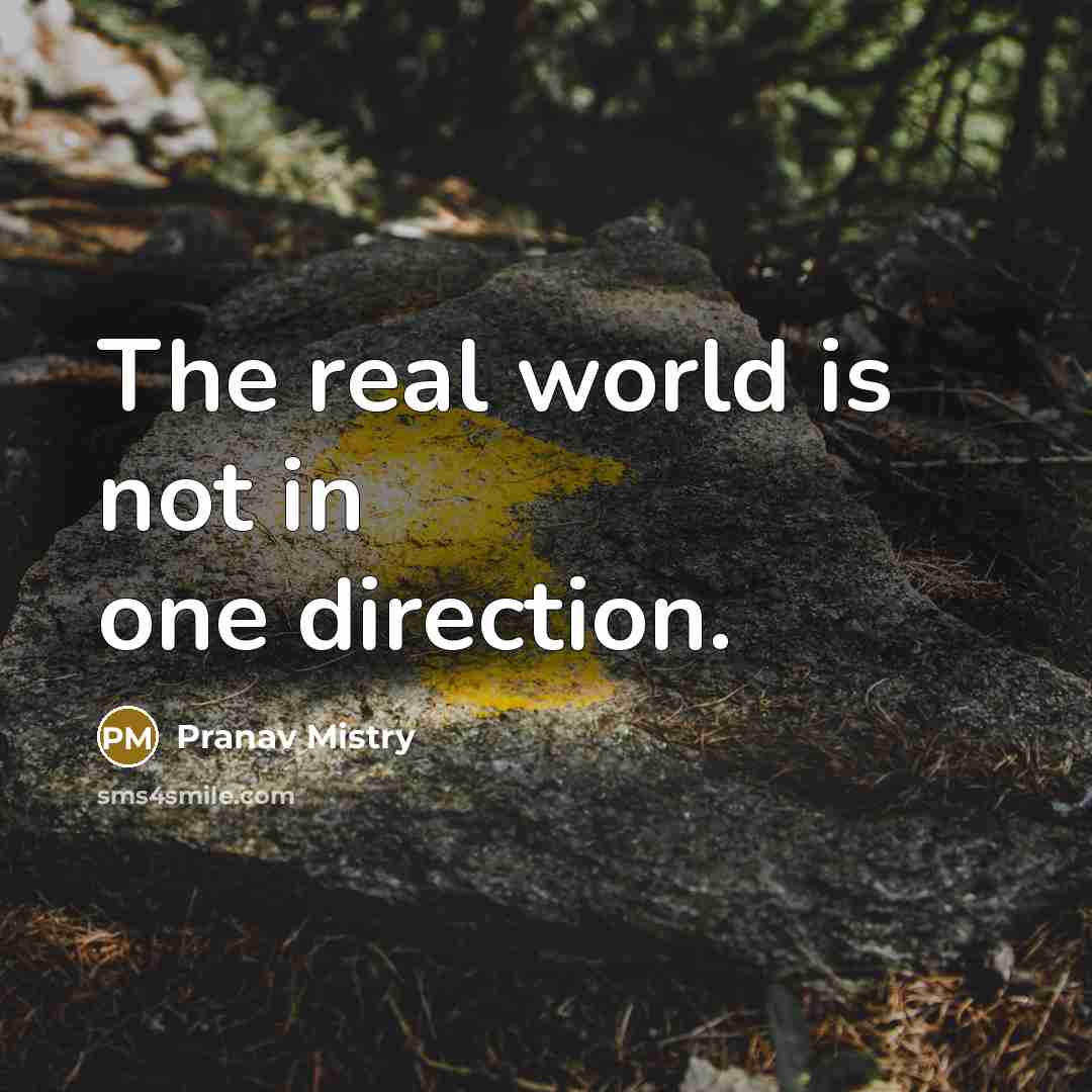 “The real world is not in one direction.…” quote by Pranav Mistry