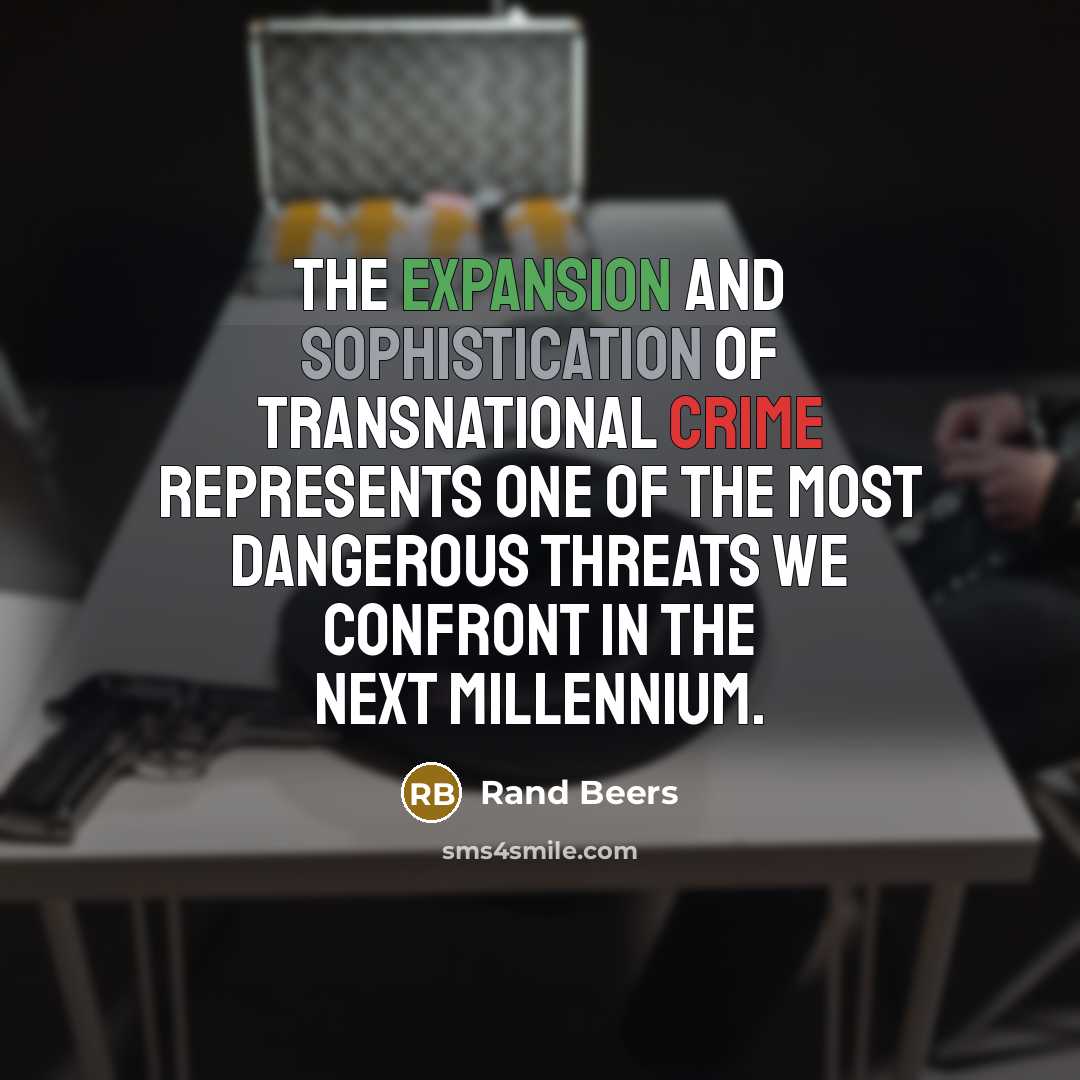 “The expansion and sophistication of transnational crime represents one of…” quote by Rand Beers