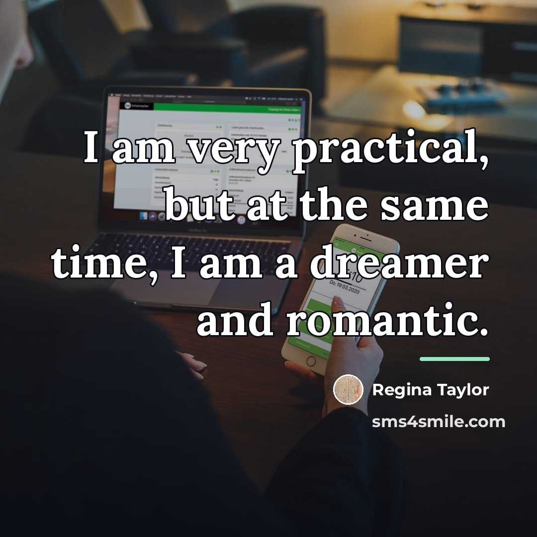 “I am very practical, but at the same time, I…” quote by Regina Taylor