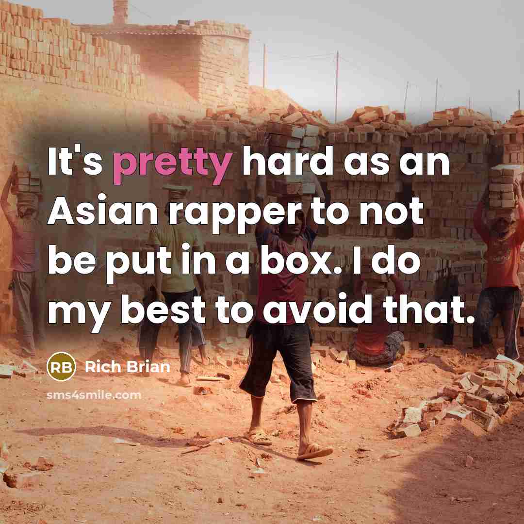 “It's pretty hard as an Asian rapper to not be…” quote by Rich Brian
