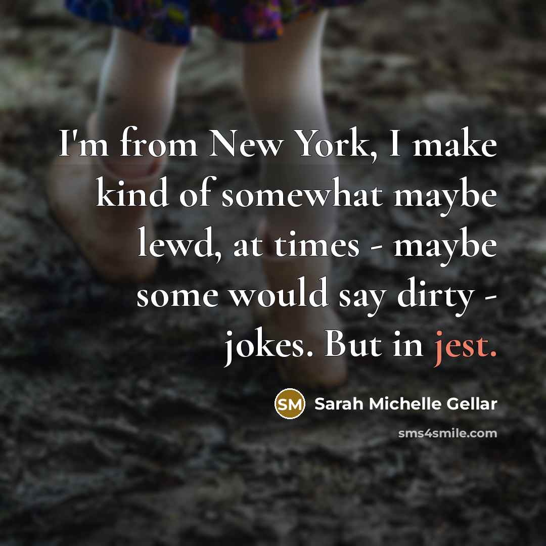 “I'm from New York, I make kind of somewhat maybe…” quote by Sarah Michelle Gellar