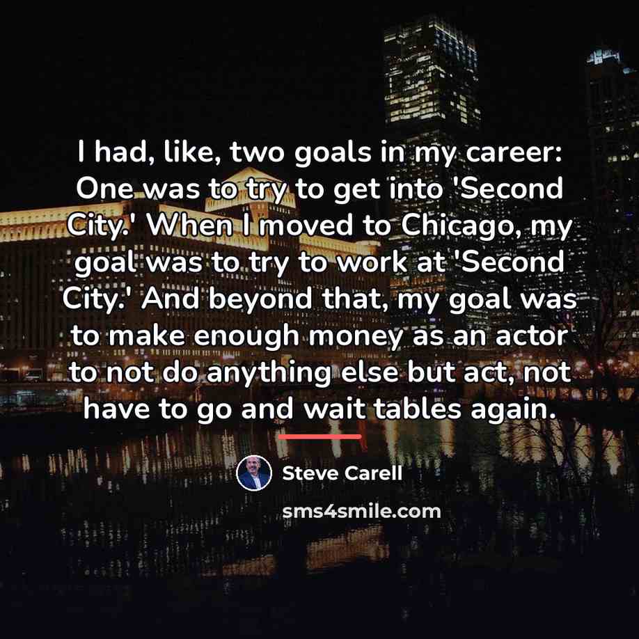“I had, like, two goals in my career: One was…” quote by Steve Carell