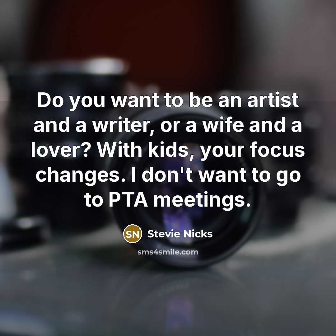 “Do you want to be an artist and a writer,…” quote by Stevie Nicks