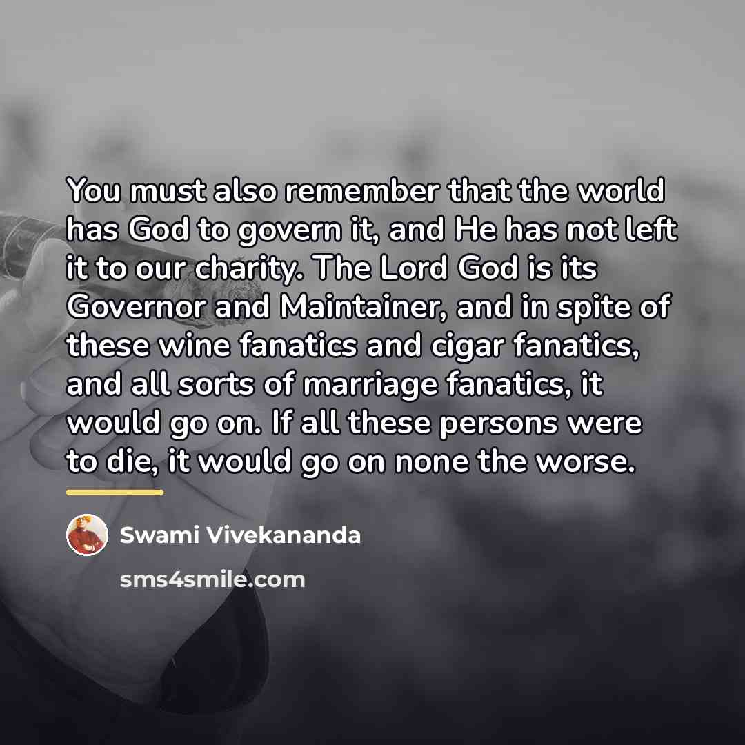 “You must also remember that the world has God to…” quote by Swami Vivekananda