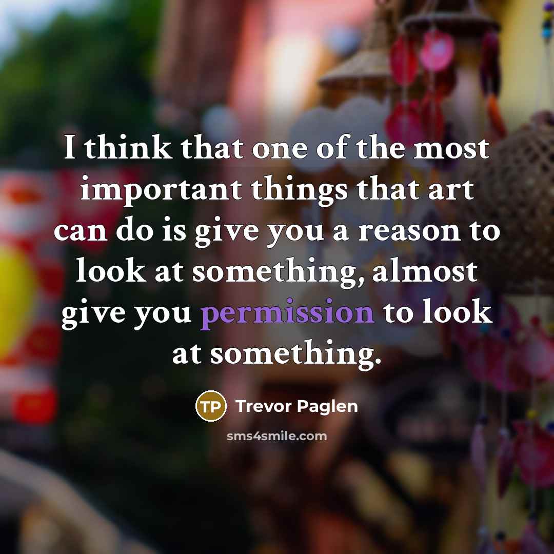 “I think that one of the most important things that…” quote by Trevor Paglen