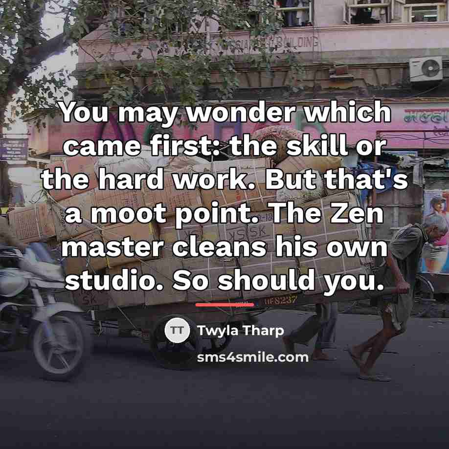 “You may wonder which came first: the skill or the…” quote by Twyla Tharp