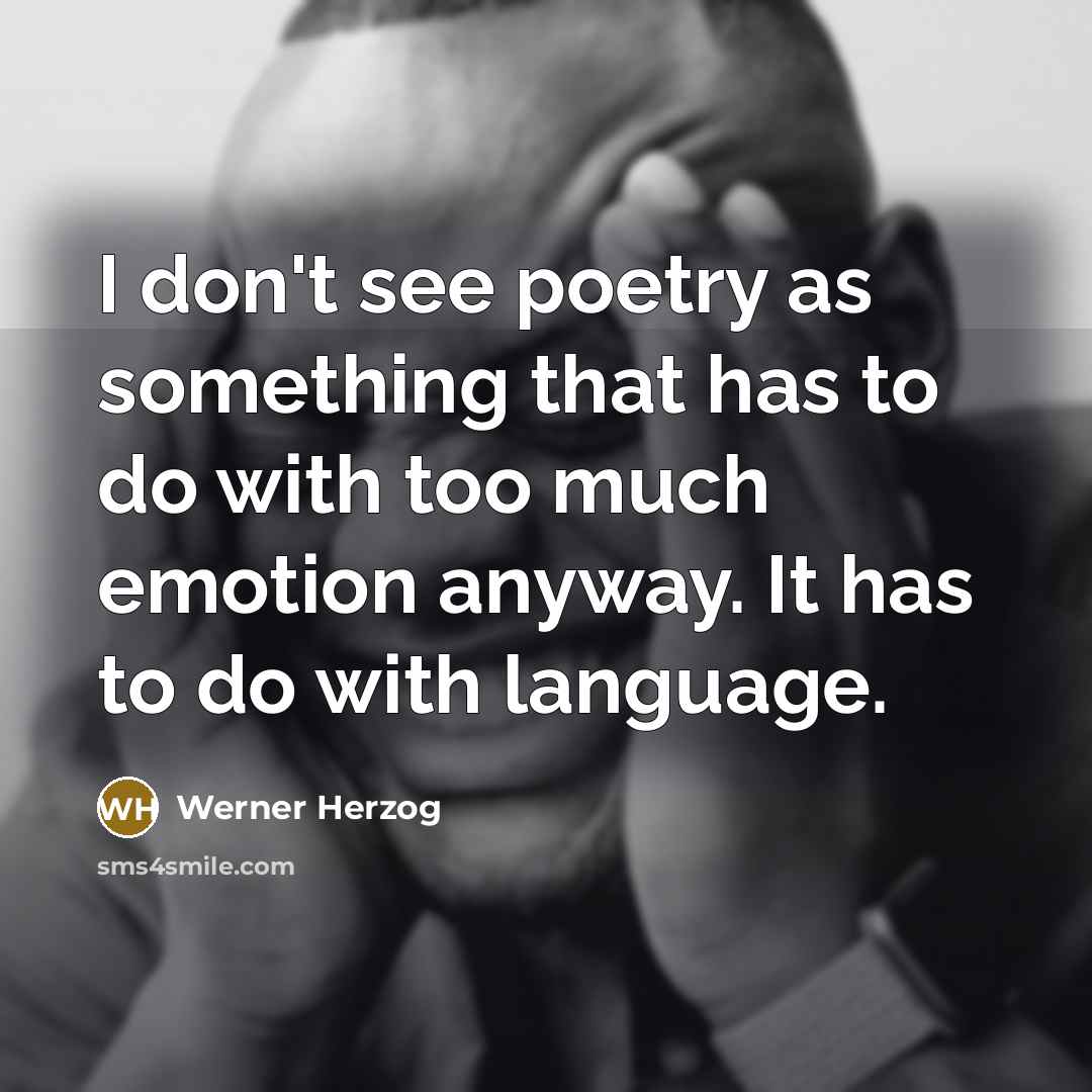 “I don't see poetry as something that has to do…” quote by Werner Herzog