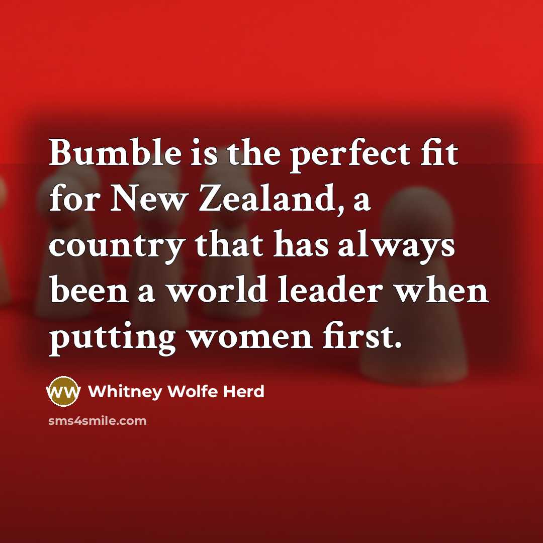 “Bumble is the perfect fit for New Zealand, a country…” quote by Whitney Wolfe Herd