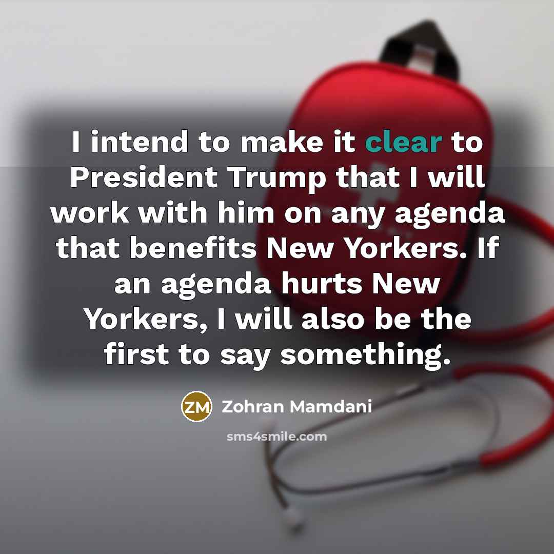 “I intend to make it clear to President Trump that…” quote by Zohran Mamdani