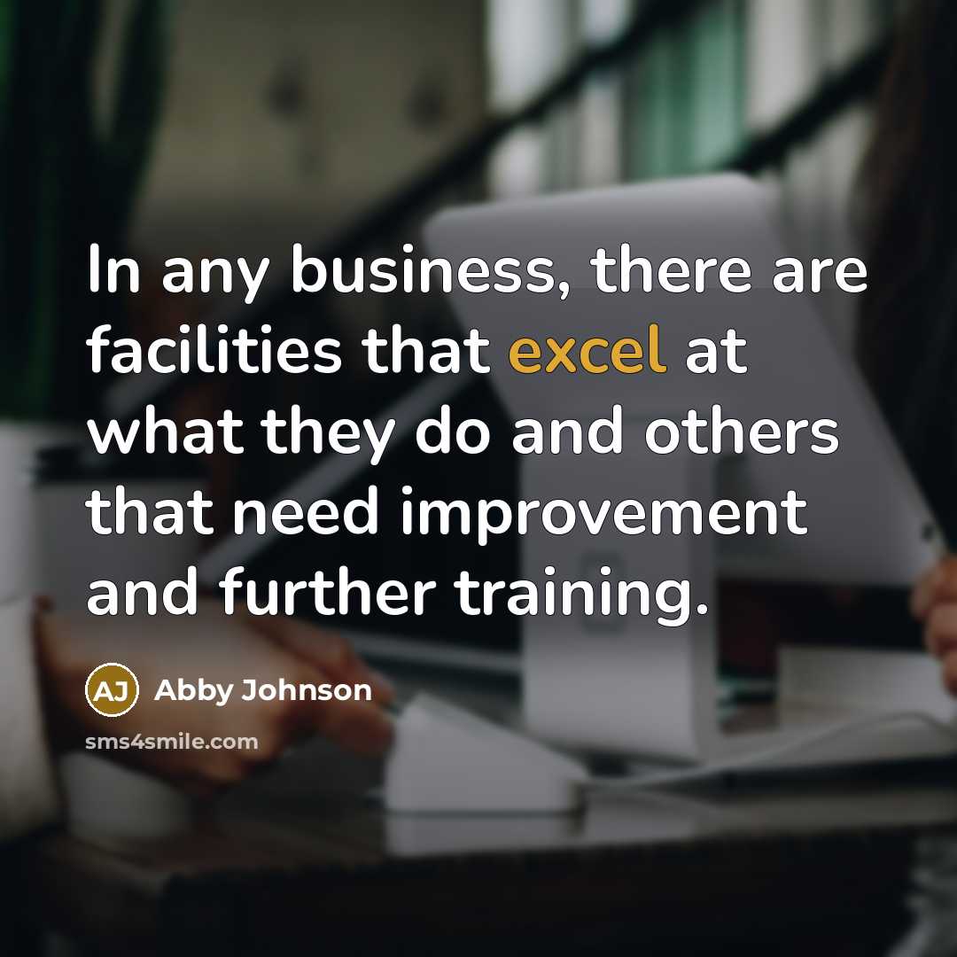 “In any business, there are facilities that excel at what…” quote by Abby Johnson