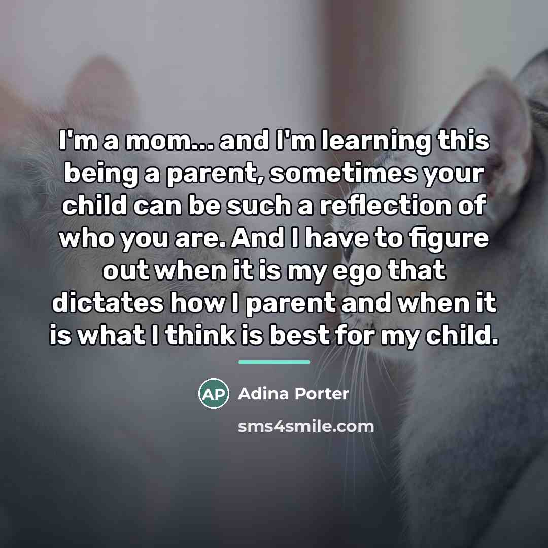 “I'm a mom... and I'm learning this being a parent,…” quote by Adina Porter