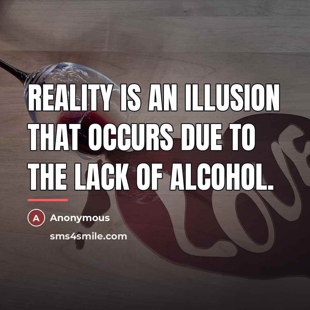 “Reality is an illusion that occurs due to the lack…” quote by Anonymous