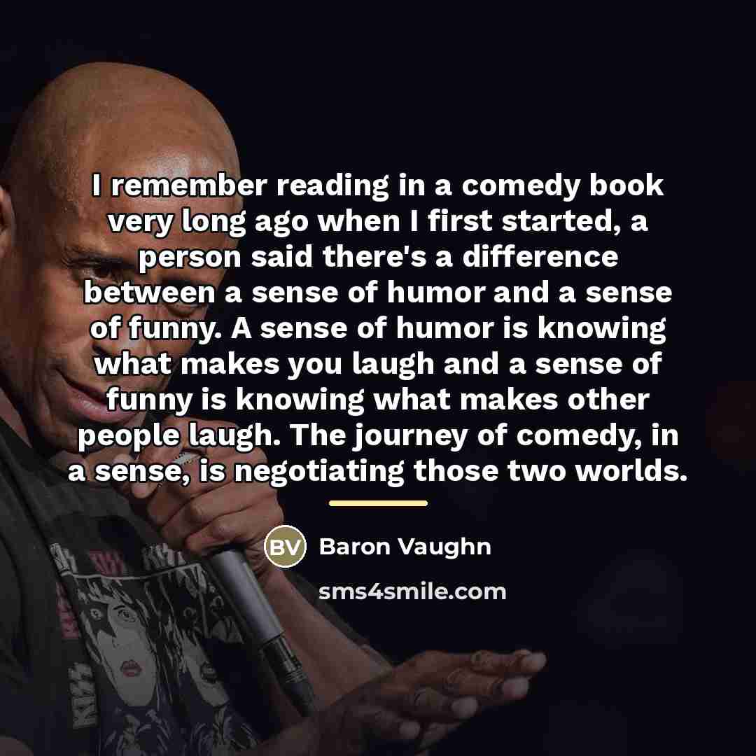 “I remember reading in a comedy book very long ago…” quote by Baron Vaughn