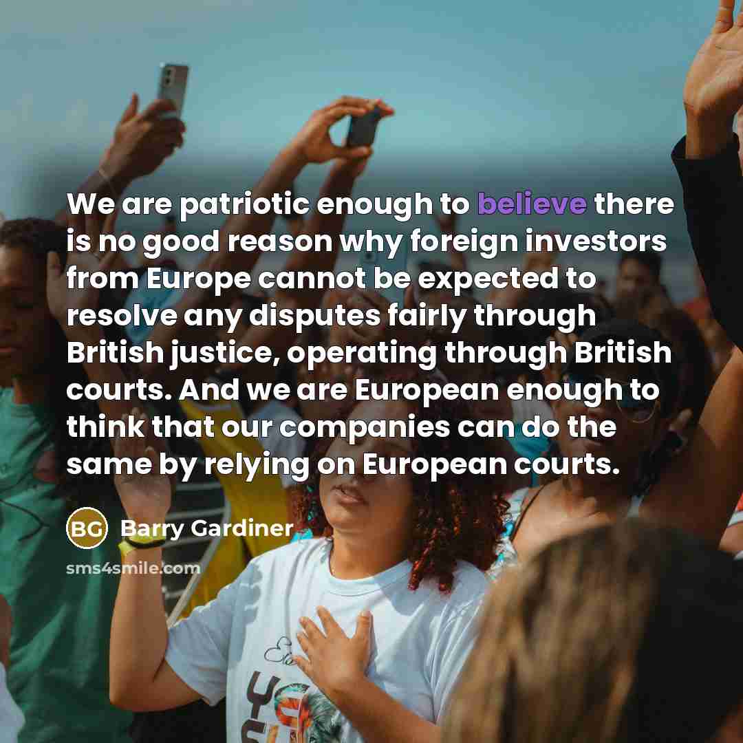 “We are patriotic enough to believe there is no good…” quote by Barry Gardiner