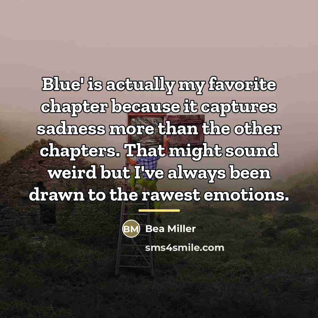 “Blue' is actually my favorite chapter because it captures sadness…” quote by Bea Miller