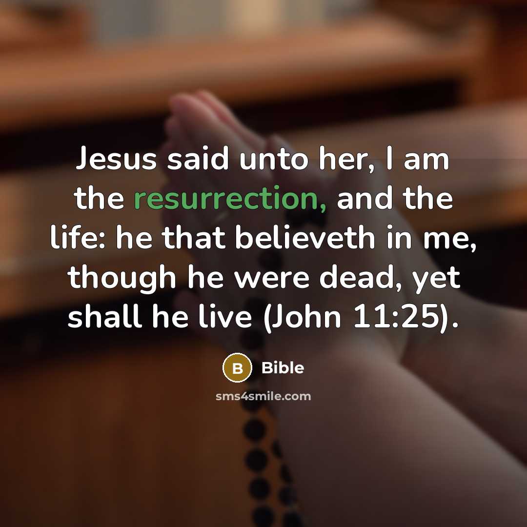 “Jesus said unto her, I am the resurrection, and the…” quote by Bible