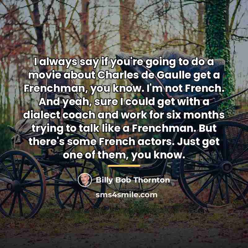 “I always say if you're going to do a movie…” quote by Billy Bob Thornton