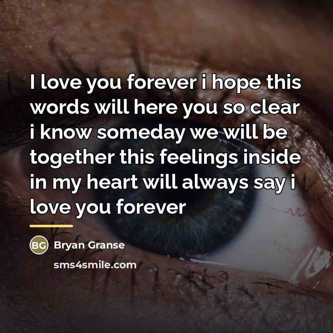 “I love you forever i hope this words will here…” quote by Bryan Granse