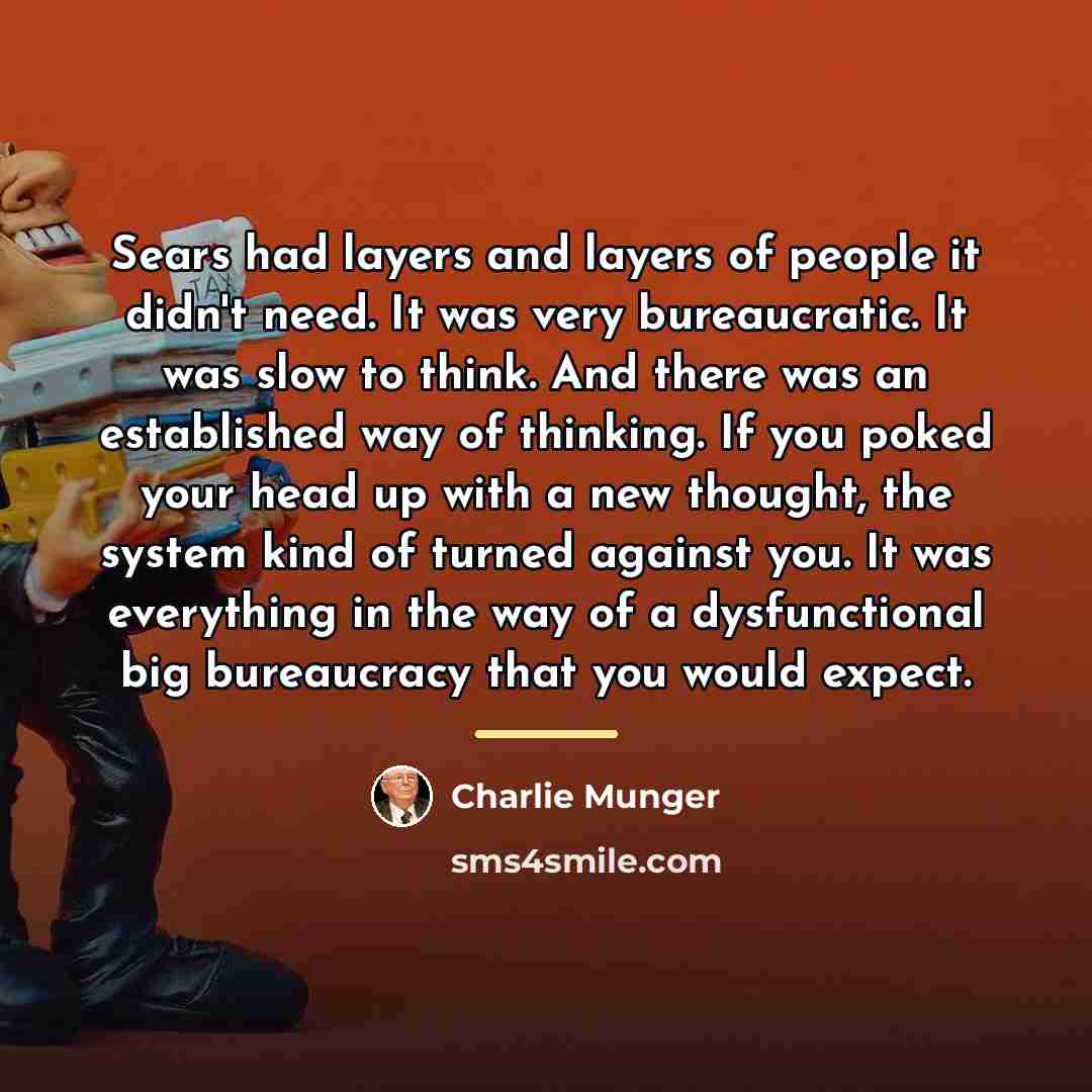 “Sears had layers and layers of people it didn't need.…” quote by Charlie Munger