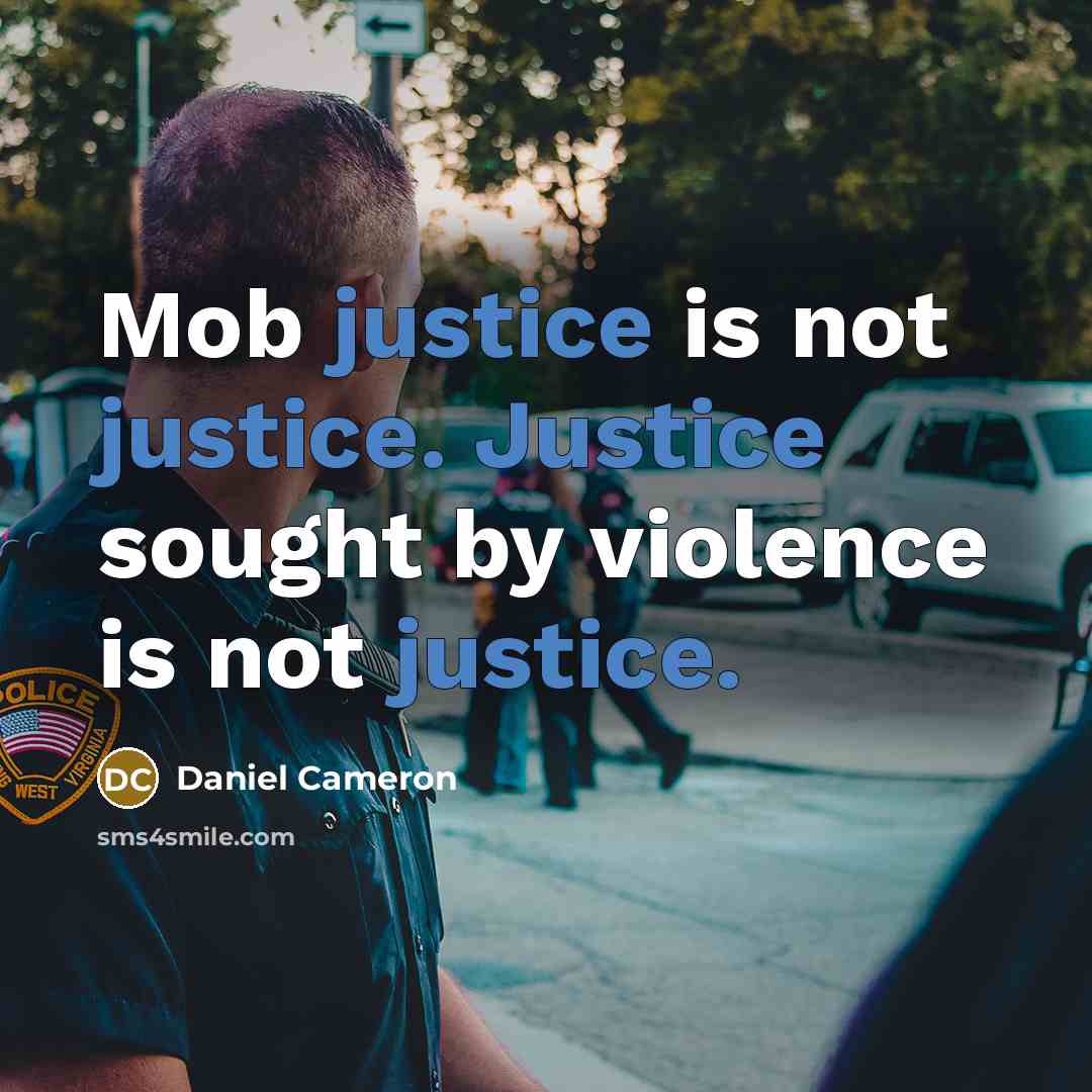“Mob justice is not justice. Justice sought by violence is…” quote by Daniel Cameron