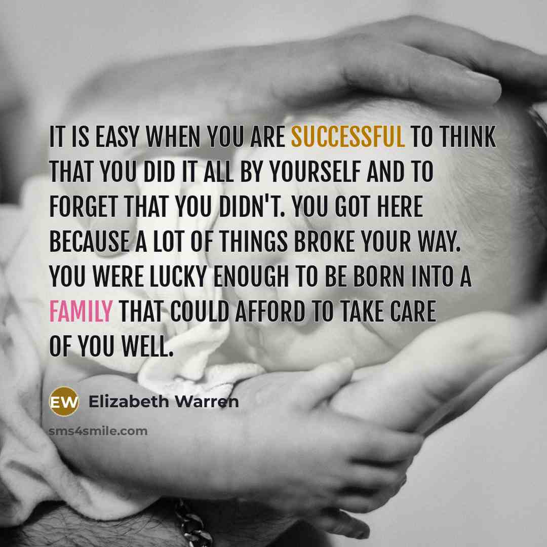“It is easy when you are successful to think that…” quote by Elizabeth Warren