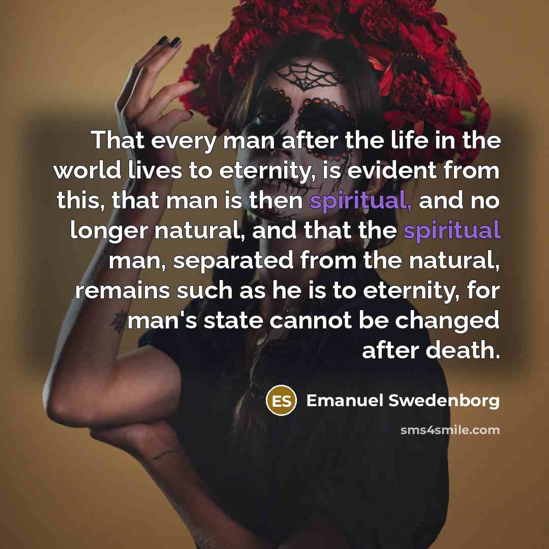 “That every man after the life in the world lives…” quote by Emanuel Swedenborg