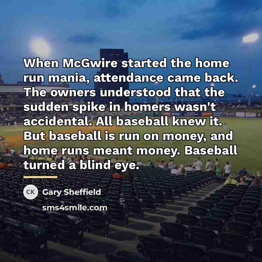 “When McGwire started the home run mania, attendance came back.…” quote by Gary Sheffield