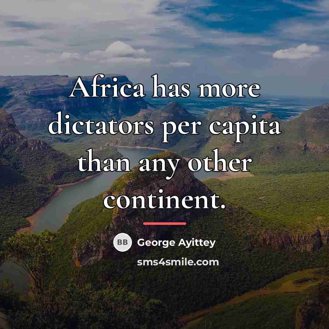 “Africa has more dictators per capita than any other continent.…” quote by George Ayittey