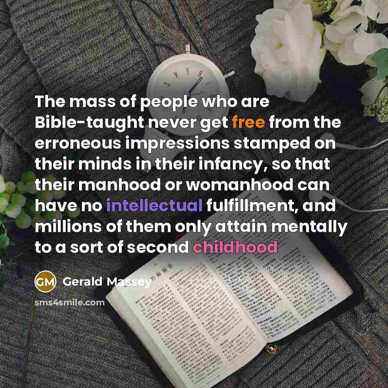 “The mass of people who are Bible-taught never get free…” quote by Gerald Massey