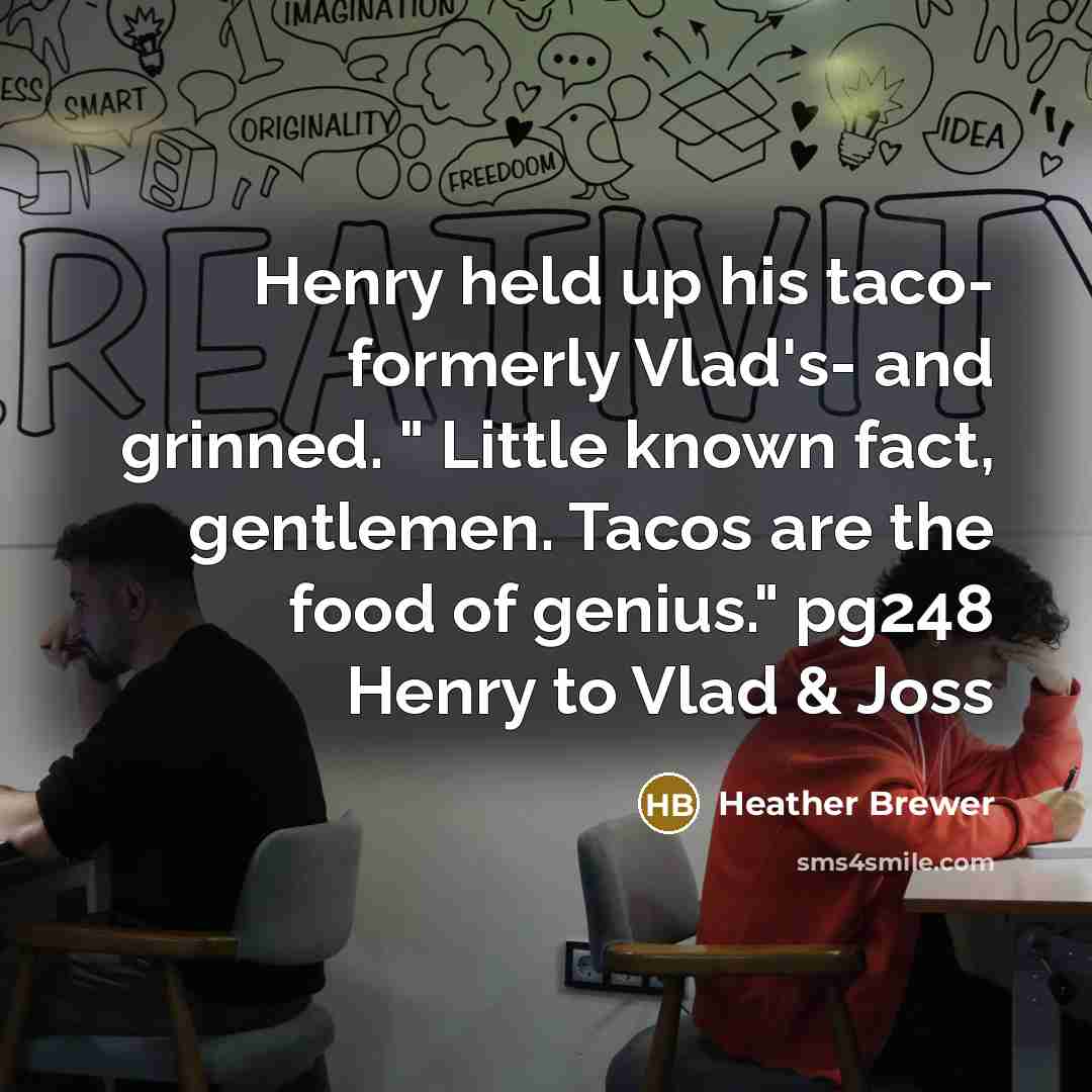 “Henry held up his taco- formerly Vlad's- and grinned. "…” quote by Heather Brewer