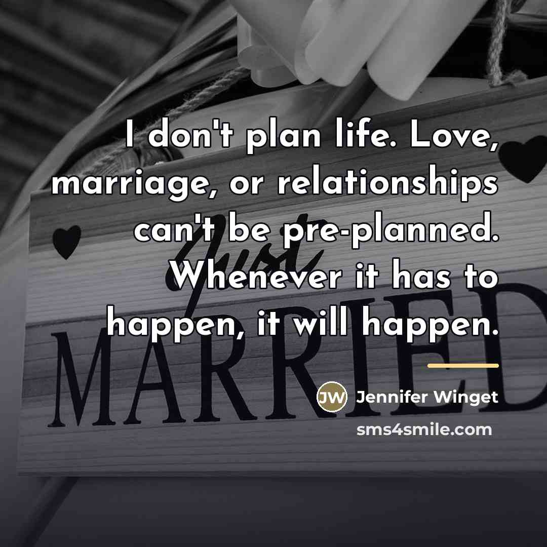 “I don't plan life. Love, marriage, or relationships can't be…” quote by Jennifer Winget