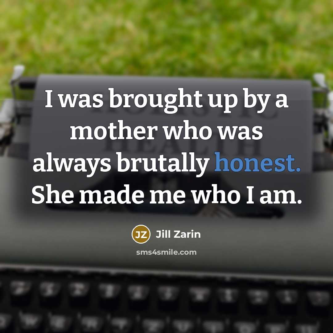 “I was brought up by a mother who was always…” quote by Jill Zarin