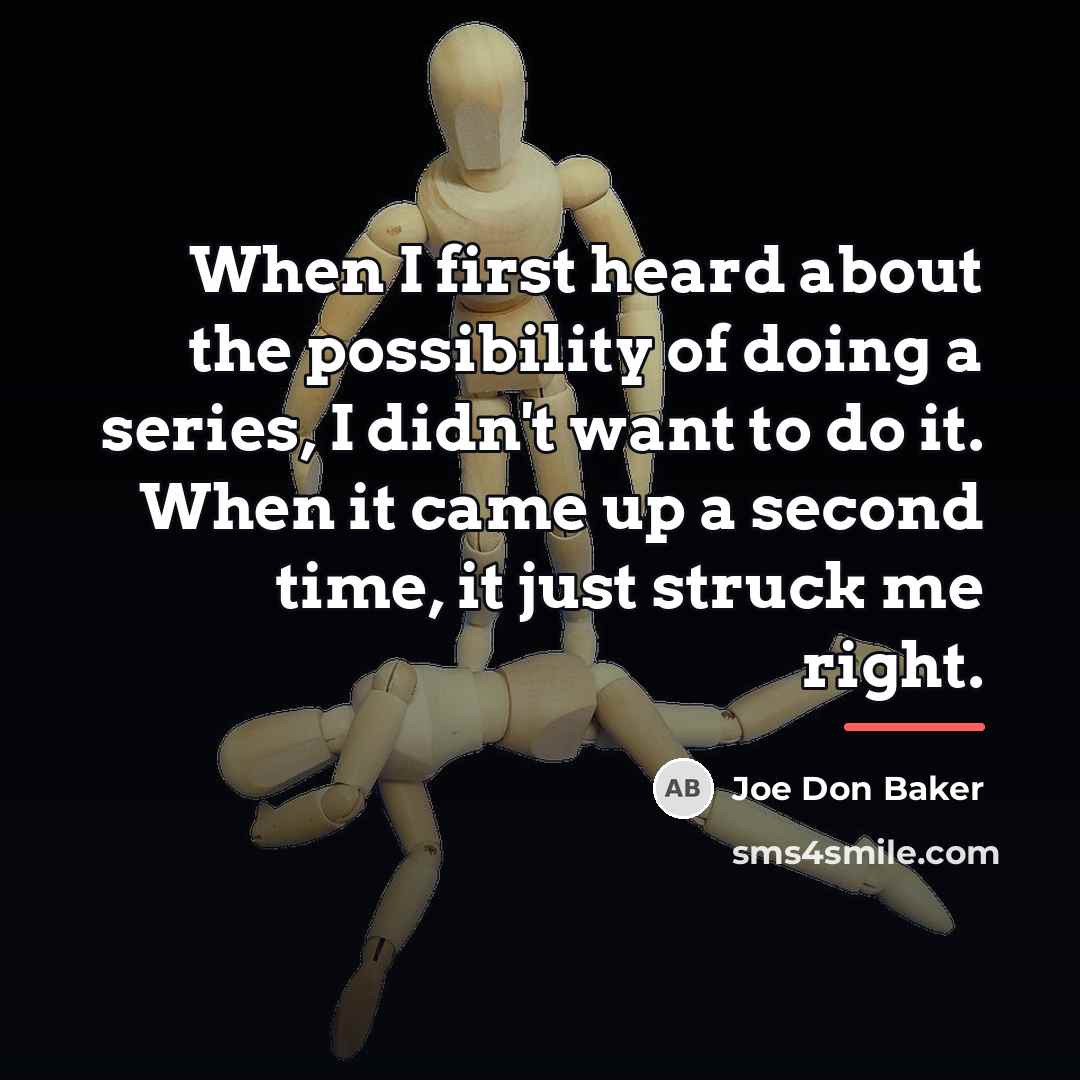 “When I first heard about the possibility of doing a…” quote by Joe Don Baker