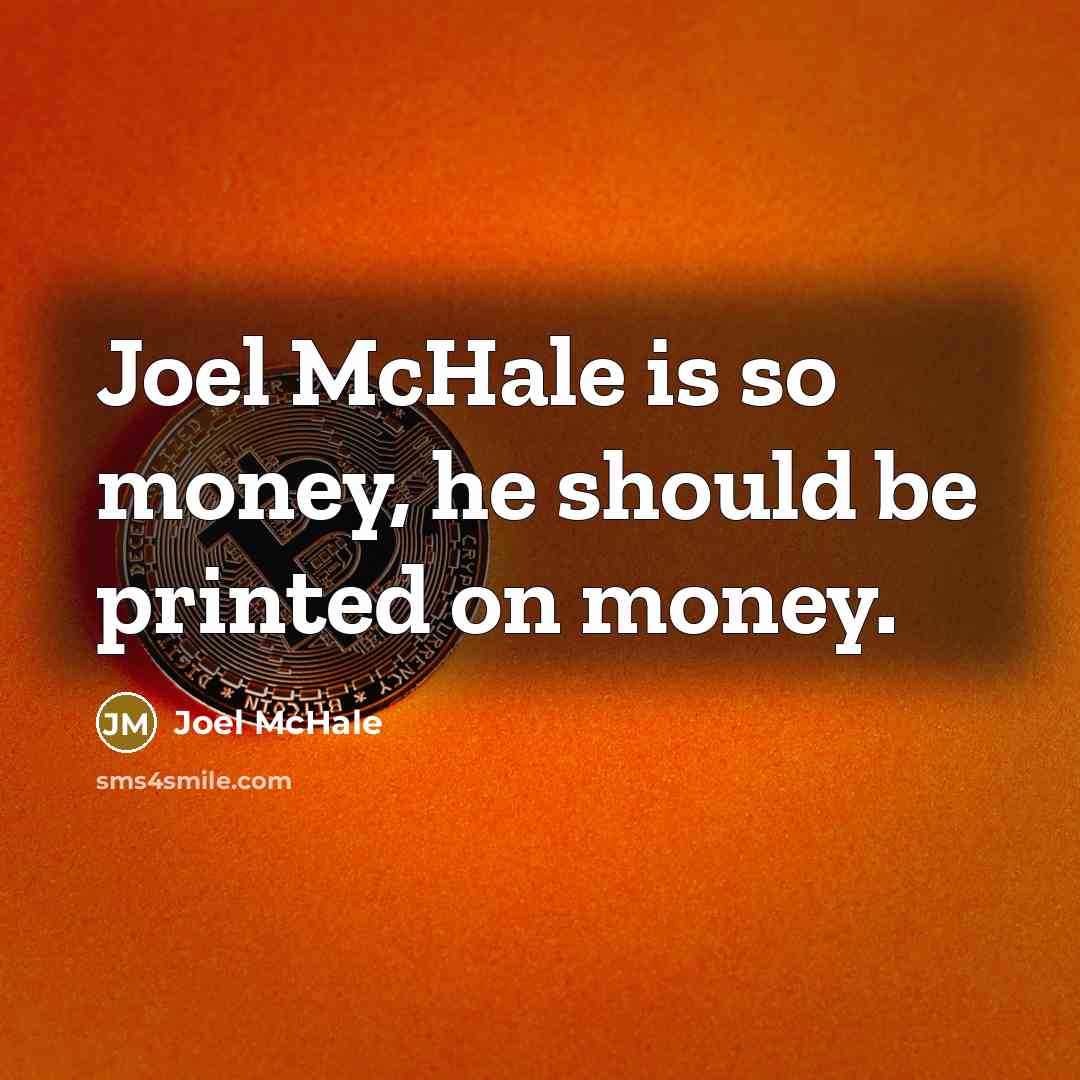 “Joel McHale is so money, he should be printed on…” quote by Joel McHale