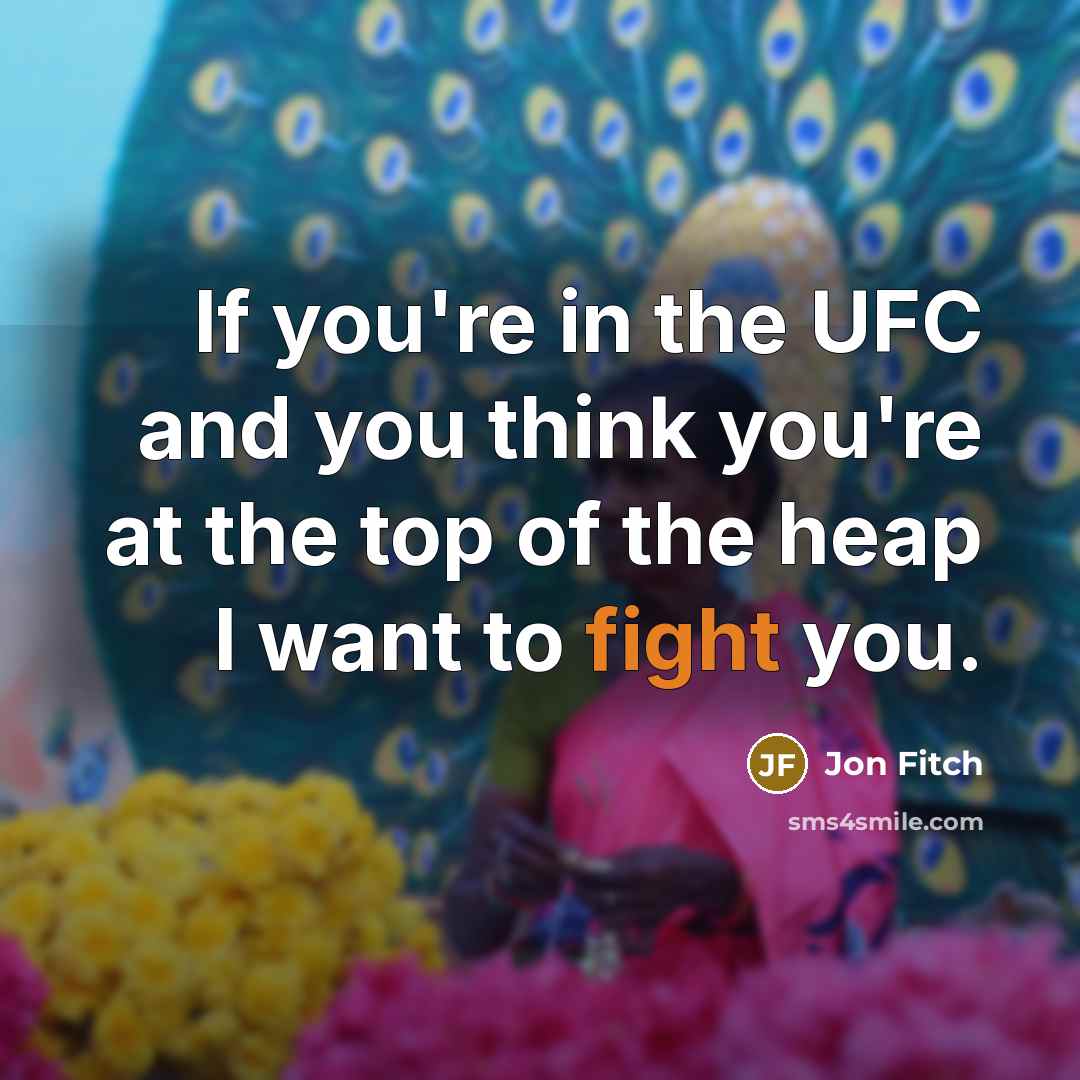 “If you're in the UFC and you think you're at…” quote by Jon Fitch
