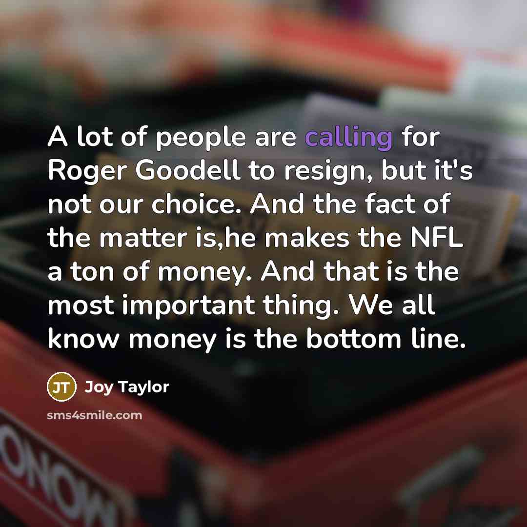 “A lot of people are calling for Roger Goodell to…” quote by Joy Taylor