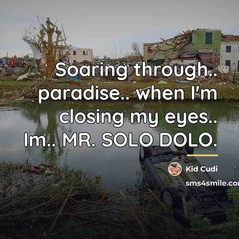“Soaring through.. paradise.. when I'm closing my eyes.. Im.. MR.…” quote by Kid Cudi