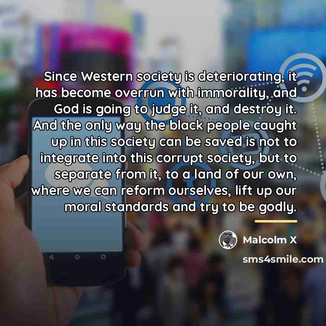 “Since Western society is deteriorating, it has become overrun with…” quote by Malcolm X