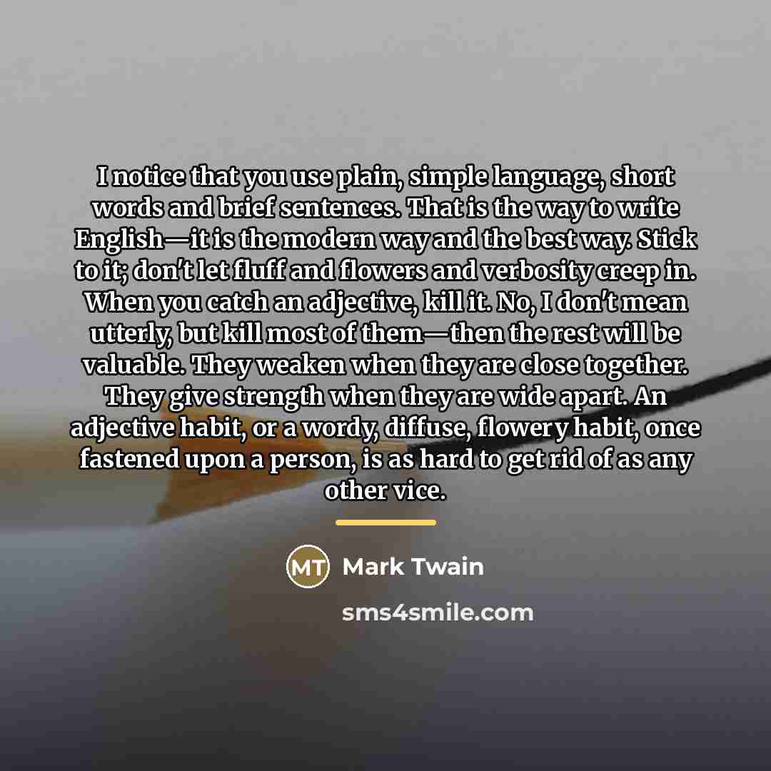 “I notice that you use plain, simple language, short words…” quote by Mark Twain